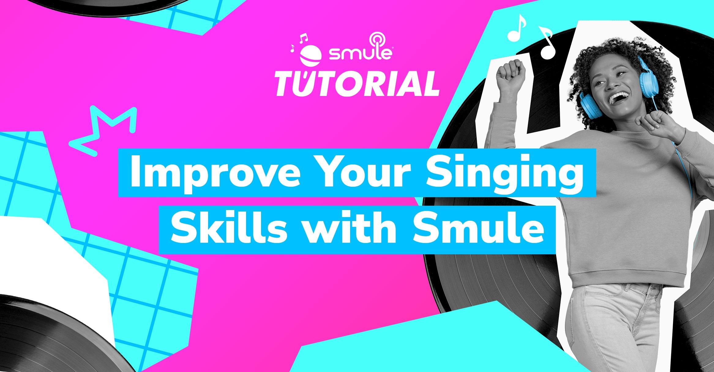 Singing Tips You Don’t Want to Miss by Smule Experts