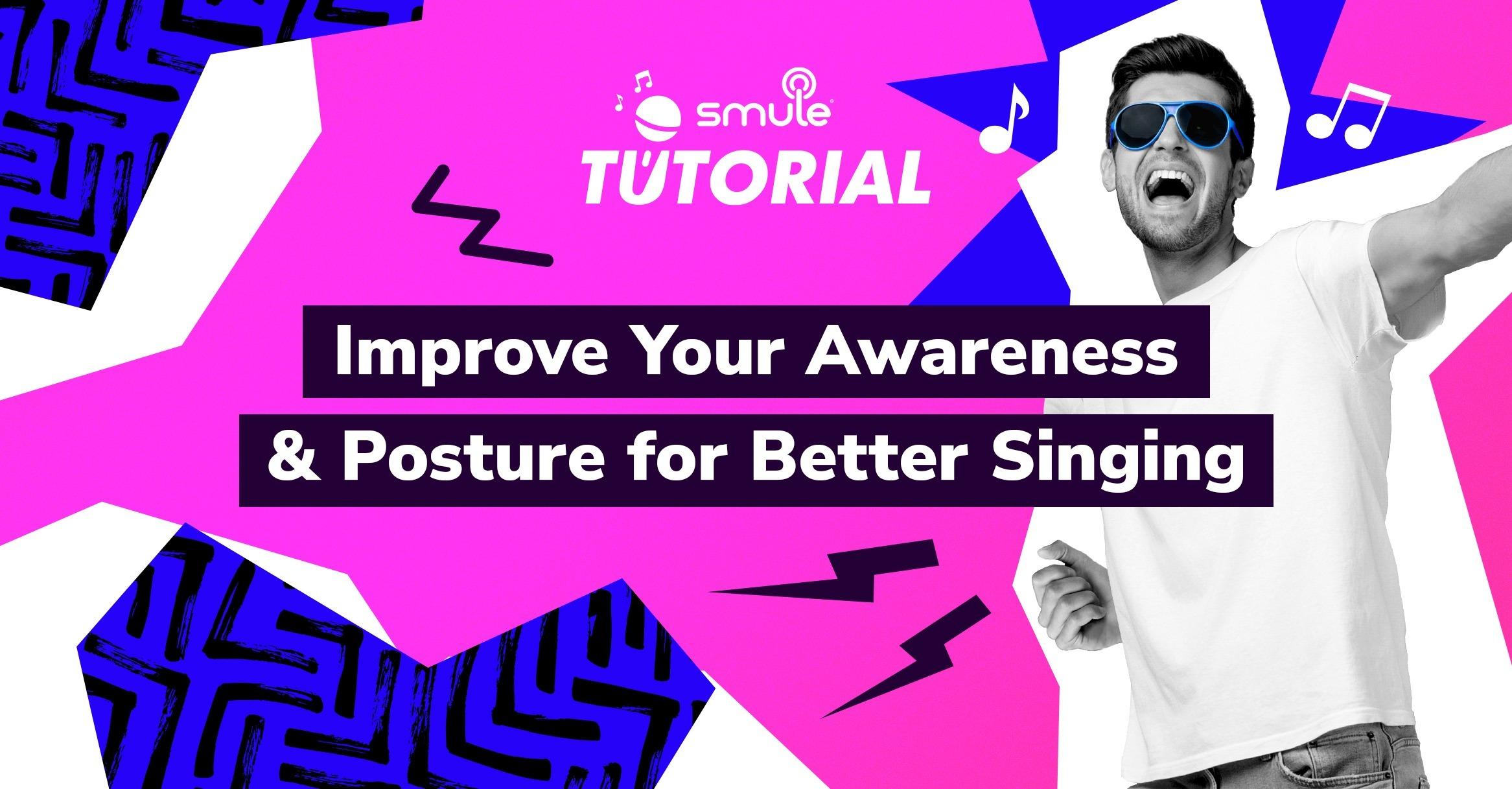 Improve Your Awareness and Posture for Better Singing