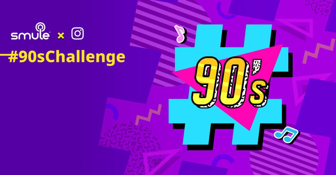 New: Smule 90s Challenge in Partnership with Instagram