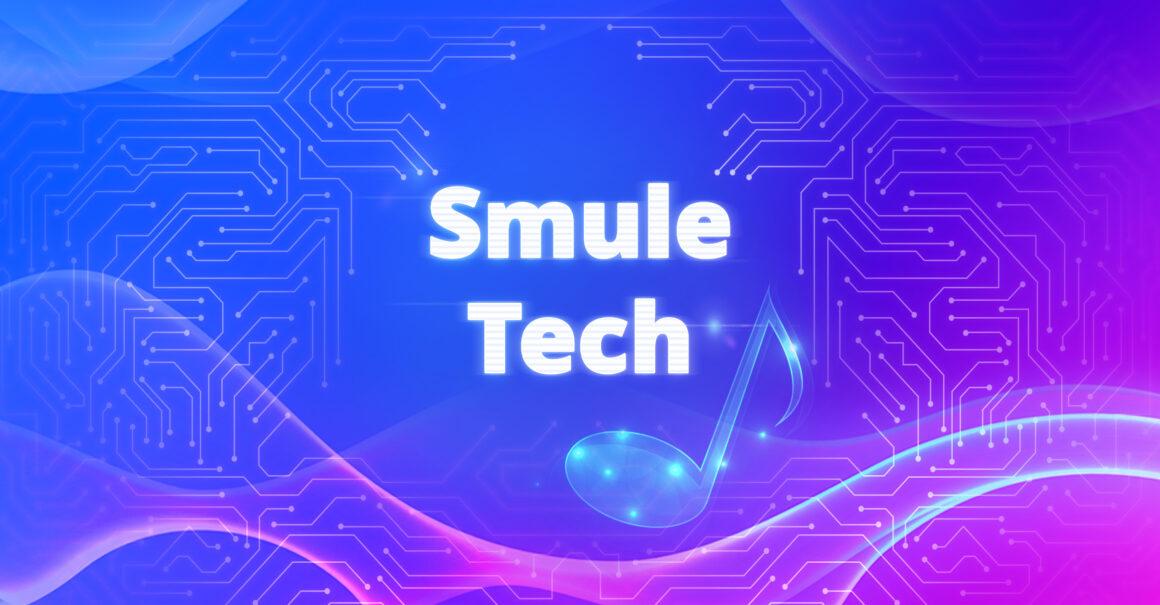 Introducing #SmuleTech: A behind-the-scenes look at Smule’s latest in-app innovations