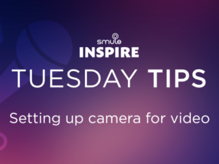 Smule Tuesday Tips - How to film better angles